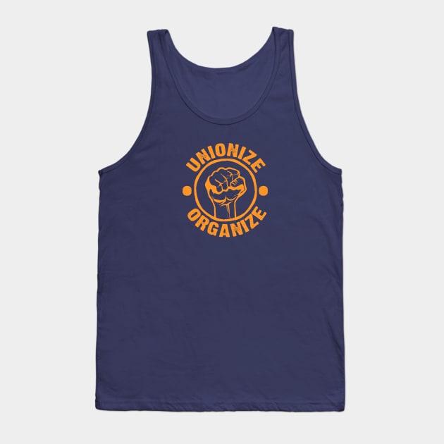 WORKERS UNITE! UNIONIZE! ORGANIZE! Tank Top by JIMBOT